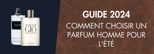 Comment Choisir un Parfum Homme Pour l'Été : Guide 2025 - Vaillant Parfums