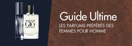 Découvrez les Parfums Préférés des Femmes pour Homme : Guide Ultime - Vaillant Parfums FR