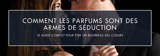 Les parfums et leurs pouvoirs de séduction | VAILLANT PARFUM - Vaillant Parfums FR