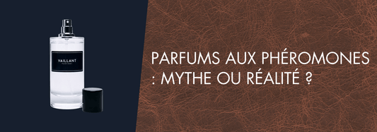 Parfums aux Phéromones : Mythe ou Réalité ? - Vaillant Parfums