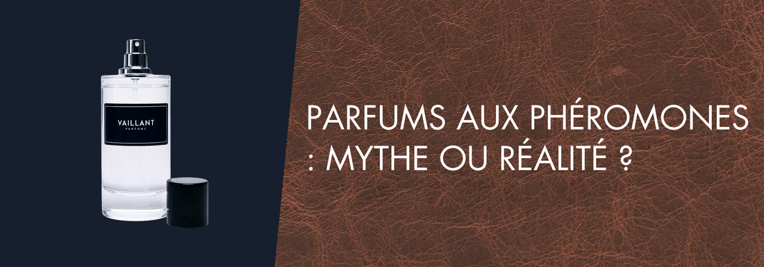 Parfums aux Phéromones : Mythe ou Réalité ? - Vaillant Parfums FR