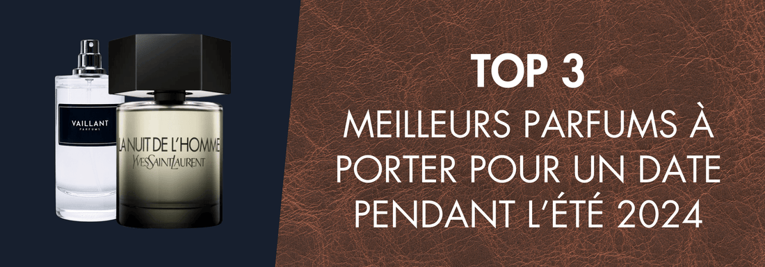 TOP 3 : Meilleurs Parfums à Porter Pour un Date Pendant l’Été 2025 - Vaillant Parfums