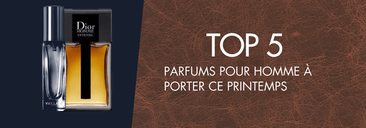 Top 5 des Parfums pour Homme à Porter ce Printemps - Vaillant Parfums FR